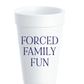 Forced Family Fun – Holiday Styrofoam Cups (20 oz)